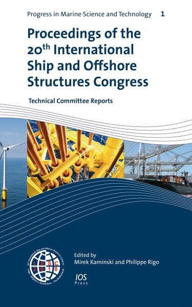 Proceedings of the 20th International Ship and Offshore Structures Congress Issc 2018: Technical Committee Reports, 1