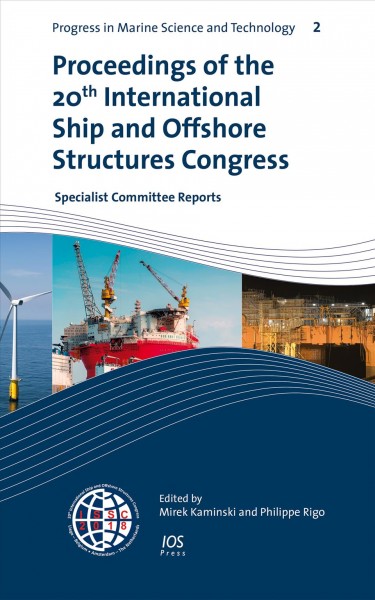 Proceedings of the 20th International Ship and Offshore Structures Congress Issc 2018: Specialist Committee Reports, 2