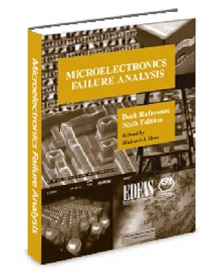 Microelectronics Failure Analysis Desk Reference Sixth Edition