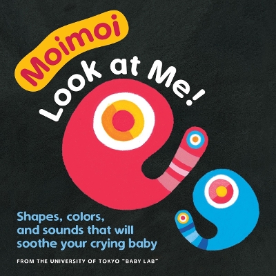 Moimoi--Look at Me! (High Contrast Baby Board Book, Ages 0-2): A High Contrast Board Book with Shapes, Colors, and Sounds to Soothe Your  Crying Baby