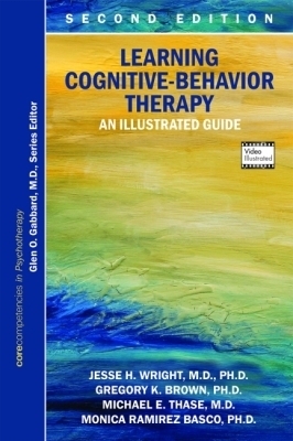 Learning Cognitive-Behavior Therapy: An Illustrated Guide Second Edition