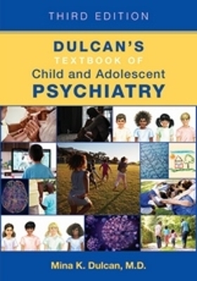 Dulcan's Textbook of Child and Adolescent Psychiatry Third Edition