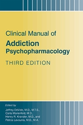 Clinical Manual of Addiction Psychopharmacology Third Edition