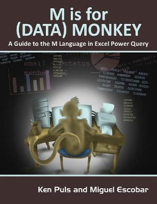 M Is for (Data) Monkey: A Guide to the M Language in Excel Power Query