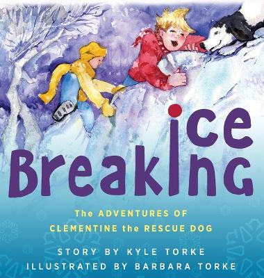 Ice Breaking: The Adventures of Clementine the Rescue Dog