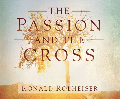 Passion and the Cross Unabridged edition