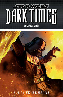 Star Wars: Dark Times Volume 7: A Spark Remains