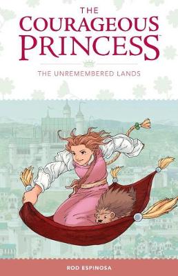 Courageous Princess, The: Volume 2: The Unremembered Lands