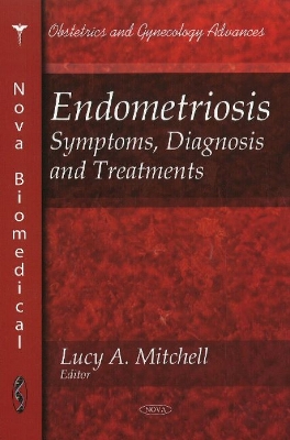 Endometriosis: Symptoms, Diagnosis and Treatments