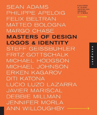 Masters of Design: Logos & Identity: A Collection of the Most Inspiring Logo Designers in the World