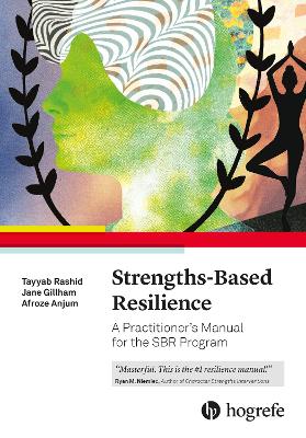 Strengths-Based Resilience: A Practitioner's Manual for the SBR Program