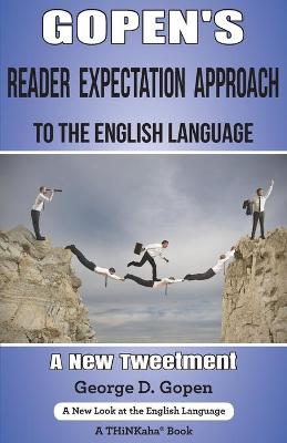 Gopen's Reader Expectation Approach to the English Language: A New Tweetment