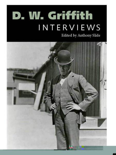 D. W. Griffith: Interviews