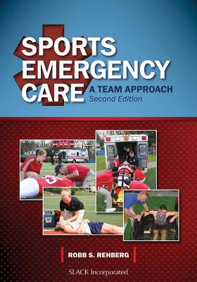 Sports Emergency Care: A Team Approach Second Edition