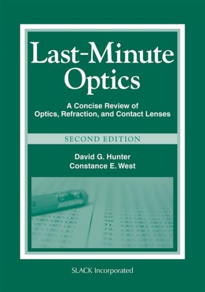 Last-Minute Optics: A Concise Review of Optics, Refraction, and Contact Lenses, Second Edition