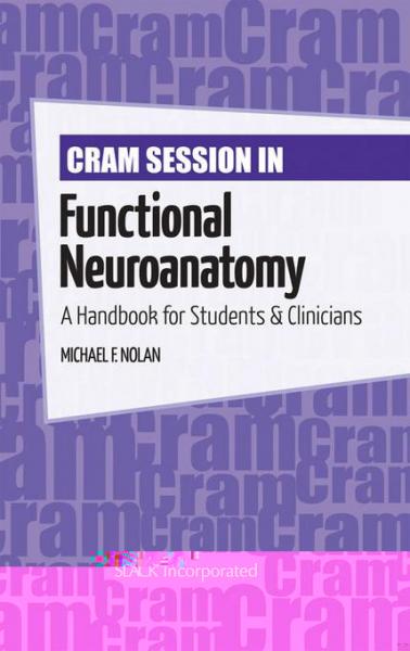 Cram Session in Functional Neuroanatomy: A Handbook for Students & Clinicians