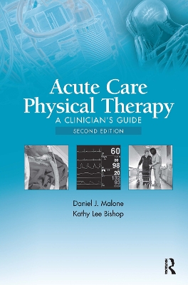 Acute Care Physical Therapy: A Clinicians Guide 2nd edition
