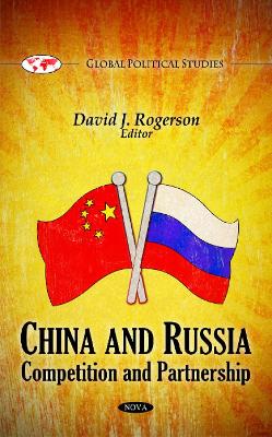 China and Russia: Competition and Partnership