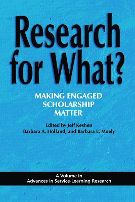 Research for What? Making Engaged Scholarship Matter: Making Engaged Scholarship Matter