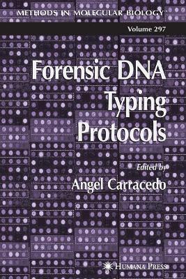 Forensic DNA Typing Protocols Softcover reprint of hardcover 1st ed. 2005