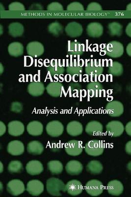 Linkage Disequilibrium and Association Mapping: Analysis and Applications 1st ed. Softcover of orig. ed. 2007