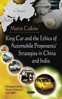 King Car and the Ethics of Automobile Proponents' Strategies in China and India