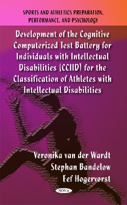 Development of the Cognitive Computerized Test Battery for Individuals with Intellectual Disabilities (CCIID) for the Classification of Athletes with Intellectual Disabilities