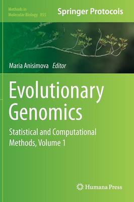 Evolutionary Genomics: Statistical and Computational Methods, Volume 1 2012 ed.