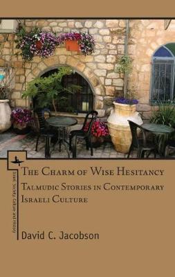 Charm of Wise Hesitancy: Talmudic Stories in Contemporary Israeli Culture