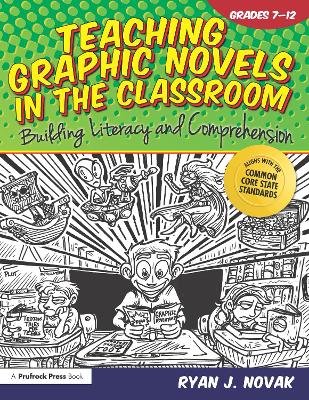 Teaching Graphic Novels in the Classroom: Building Literacy and Comprehension (Grades 7-12)