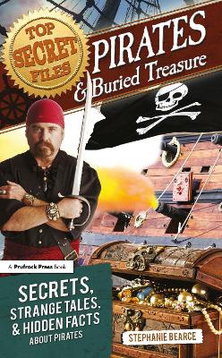 Top Secret Files: Pirates and Buried Treasure, Secrets, Strange Tales, and Hidden Facts About  Pirates