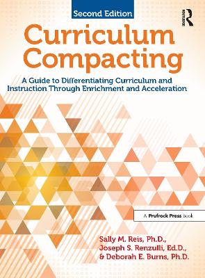 Curriculum Compacting: A Guide to Differentiating Curriculum and Instruction Through Enrichment and  Acceleration 2nd edition