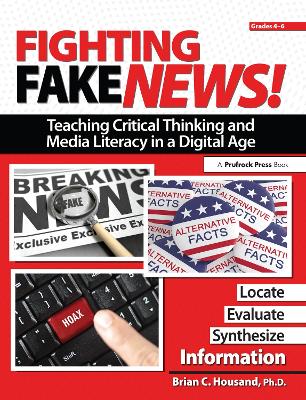 Fighting Fake News! Teaching Critical Thinking and Media Literacy in a  Digital Age: Grades 4-6