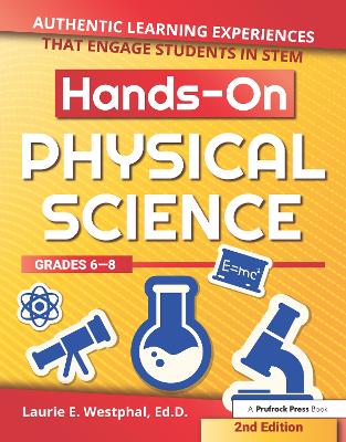 Hands-On Physical Science: Authentic Learning Experiences That Engage Students in STEM (Grades 6-8) 2nd edition
