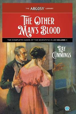 Other Man's Blood: The Complete Cases of the Scientific Club, Volume 1