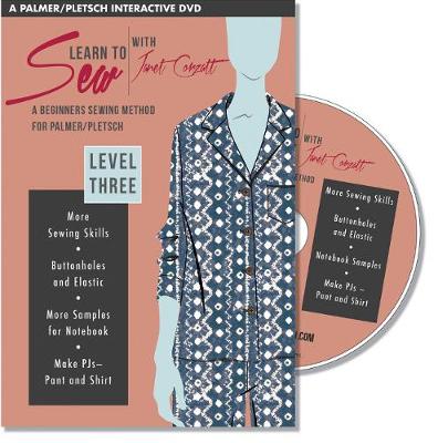 Learn to Sew with Janet Corzatt - Level THREE: A Beginners Sewing Method for Palmer/Pletsch