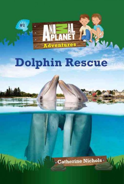 Dolphin Rescue (Animal Planet Adventures Chapter Books #1)