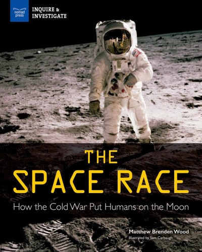 Space Race: How the Cold War Put Humans on the Moon