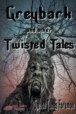 Greybark and other Twisted Tales