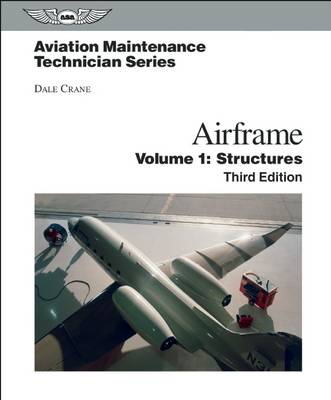 Aviation Maintenance Technician: Airframe, Volume 1 eBundle: Volume 1: Structures 3rd edition