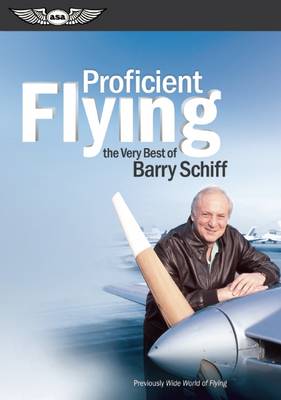 Proficient Flying: The Very Best of Barry Schiff