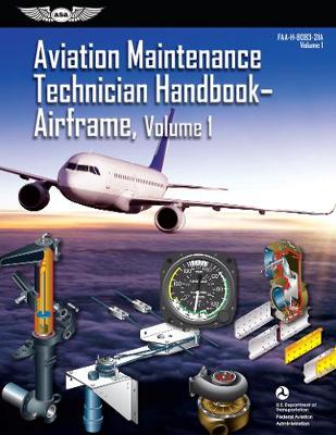 Aviation Maintenance Technician Handbook - Airframe 2018: Faa-H-8083-31a 2018 Edition