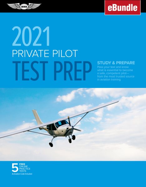 Private Pilot Test Prep 2021: Study & Prepare: Pass Your Test and Know What Is Essential to Become a Safe, Competent Pilot from the Most Trusted Source in Aviation Training PCK PAP/PS