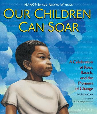 Our Children Can Soar: A Celebration of Rosa, Barack, and the Pioneers of Change