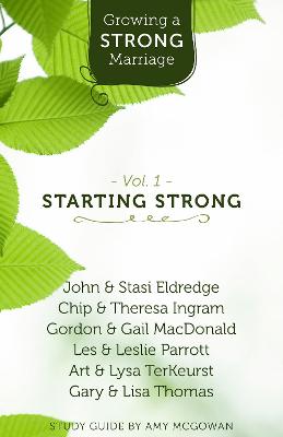 Growing a Strong Marriage: Starting Strong Study Guide &Amp; 1 DVD ed.