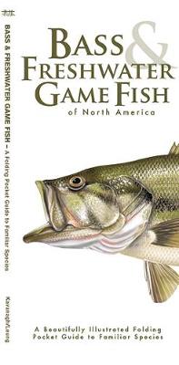 Bass & Freshwater Game Fish: A Folding Pocket Guide to Popular North American Species