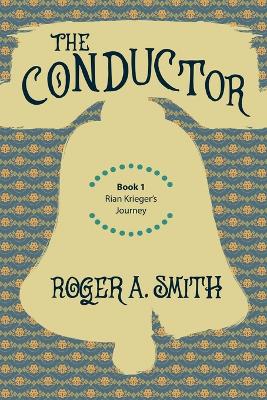 Conductor: Rian Krieger's Journey - Book 1