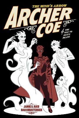 Archer Coe Vol. 2: And the Way to Dusty Death, Volume 2
