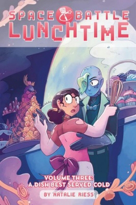Space Battle Lunchtime Vol. 3: A Dish Best Served Cold, Volume 3