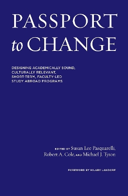 Passport to Change: Designing Academically Sound, Culturally Relevant, Short-Term, Faculty-Led  Study Abroad Programs